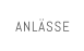 ANLÄSSE